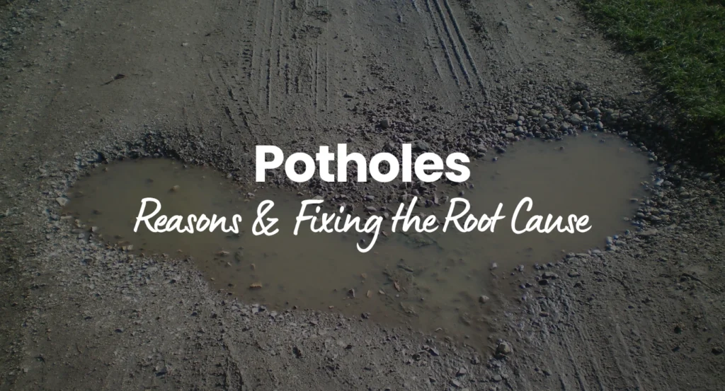 why potholes form and how to fix the root cause